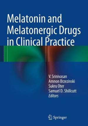 Melatonin and Melatonergic Drugs in Clinical Practice de V. Srinivasan