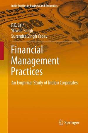 Financial Management Practices: An Empirical Study of Indian Corporates de P. K. Jain