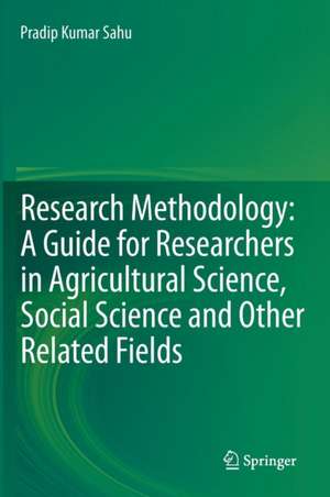 Research Methodology: A Guide for Researchers In Agricultural Science, Social Science and Other Related Fields de Pradip Kumar Sahu