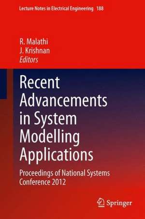 Recent Advancements in System Modelling Applications: Proceedings of National Systems Conference 2012 de R Malathi