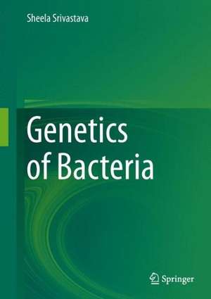 Genetics of Bacteria de Sheela Srivastava