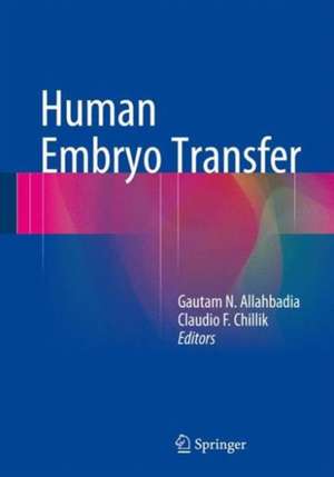 Human Embryo Transfer de Gautam N. Allahbadia