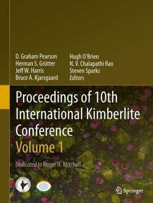 Proceedings of 10th International Kimberlite Conference: Volume One de D Graham Pearson