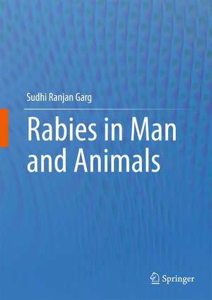 Rabies in Man and Animals de Sudhi Ranjan Garg