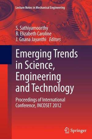 Emerging Trends in Science, Engineering and Technology: Proceedings of International Conference, INCOSET 2012 de S Sathiyamoorthy