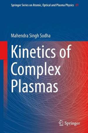 Kinetics of Complex Plasmas de Mahendra Singh Sodha