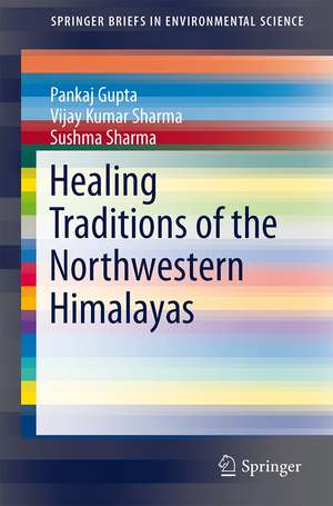 Healing Traditions of the Northwestern Himalayas de Pankaj Gupta