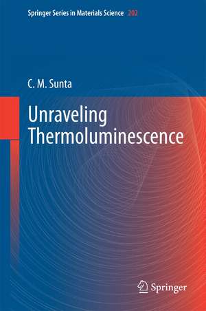 Unraveling Thermoluminescence de C M Sunta