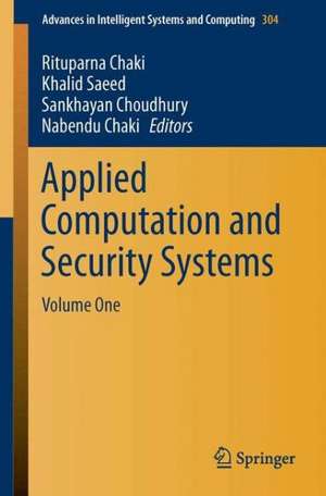 Applied Computation and Security Systems: Volume One de Rituparna Chaki