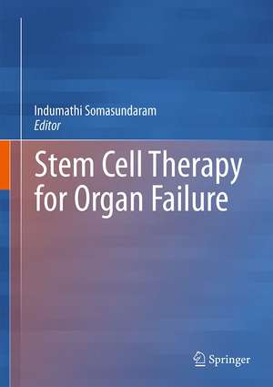 Stem Cell Therapy for Organ Failure de Indumathi Somasundaram