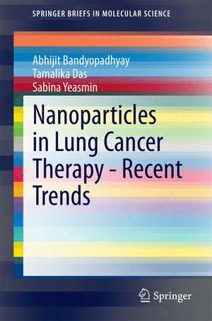 Nanoparticles in Lung Cancer Therapy - Recent Trends de Abhijit Bandyopadhyay