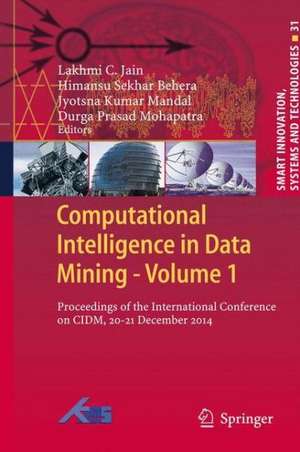 Computational Intelligence in Data Mining - Volume 1: Proceedings of the International Conference on CIDM, 20-21 December 2014 de Lakhmi C. Jain