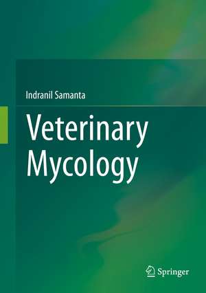 Veterinary Mycology de Indranil Samanta