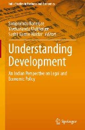 Understanding Development: An Indian Perspective on Legal and Economic Policy de Swapnendu Banerjee