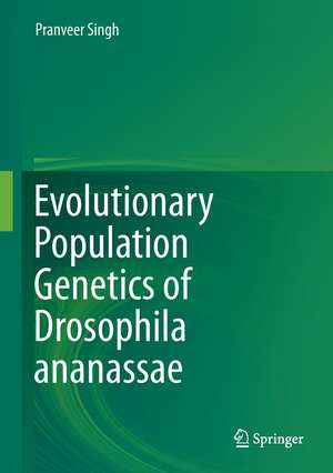 Evolutionary Population Genetics of Drosophila ananassae de Pranveer Singh