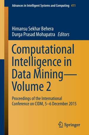 Computational Intelligence in Data Mining—Volume 2: Proceedings of the International Conference on CIDM, 5-6 December 2015 de Himansu Sekhar Behera