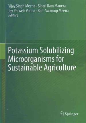 Potassium Solubilizing Microorganisms for Sustainable Agriculture de Vijay Singh Meena