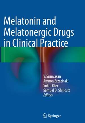 Melatonin and Melatonergic Drugs in Clinical Practice de V. Srinivasan