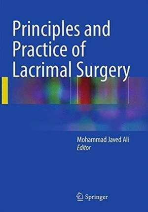 Principles and Practice of Lacrimal Surgery de Mohammad Javed Ali