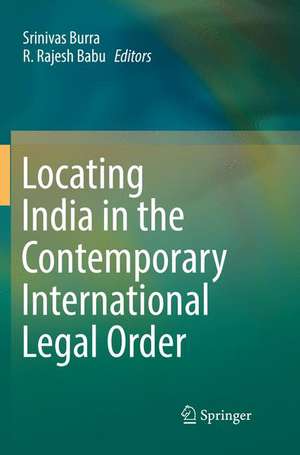 Locating India in the Contemporary International Legal Order de Srinivas Burra