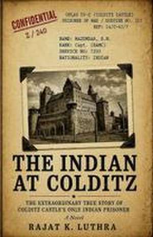 The Indian at Colditz de Rajat K Luthra