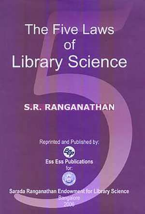 The Five Laws of Library Science de S. R. Ranganathan