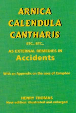 Arnica, Calendula, Cantharis as External Remedies de Henry Thomas