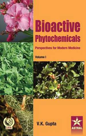 Bioactive Phytochemicals de Vijay Kumar Gupta