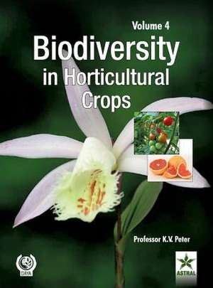 Biodiversity in Horticultural Crops Vol. 4 de K. V. Peter