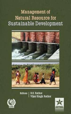 Management of Natural Resource for Sustainable Development de Vijay Singh Rathor B. S. Rathor