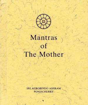 Mantras of the Mother de The Mother