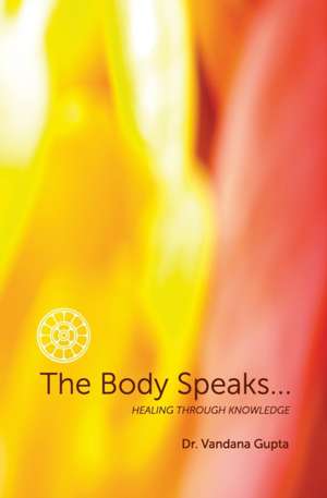 The Body speaks de Vandana Gupta