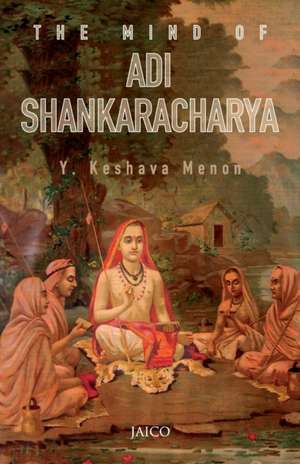 The Mind of Adi Shankaracharya de K. Menon