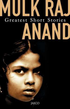 Greatest Short Stories de Mulk Raj Anand