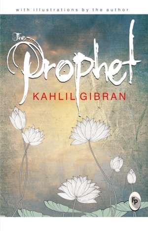 Prophet, The de Kahlil Gibran