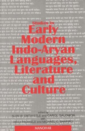 Studies in Early Modern Indo-Aryan Languages, Literature & Culture de Alan W Entwistle