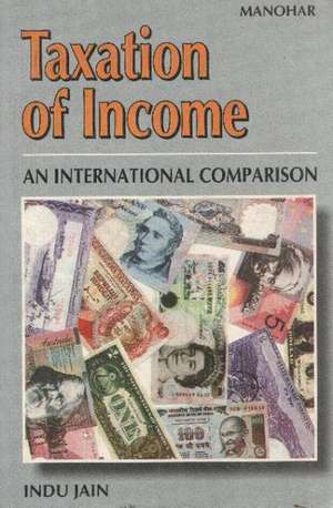 Taxation of Income: An International Comparison de Indu Jain