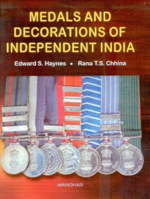 Medals & Decorations of Independent India de Edward S. Haynes