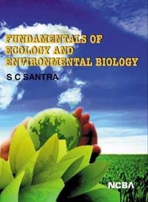 Fundamentals of Ecology and Environmental Biology de Subhas Chandra Santra