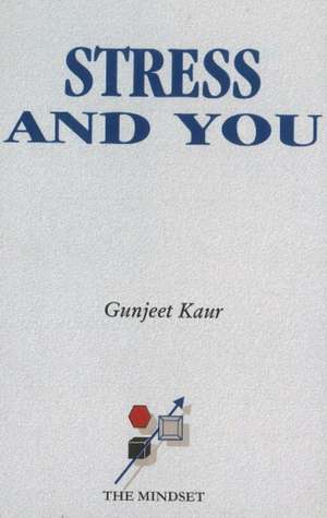 Stress & You de Gunjeet Kaur