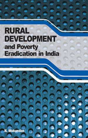 Rural Development & Poverty Eradication in India de N. Mukundan