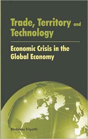 Trade, Territory & Technology de Shrinivas Tripathy