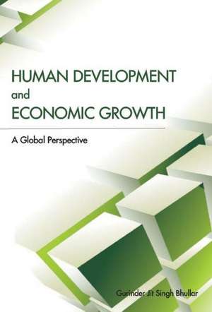 Human Development and Economic Growth: A Global Perspective de Gurinder Jit Bhullar