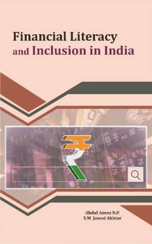 N.P., A: Financial Literacy and Inclusion in India de Abdul Azeez N.P.