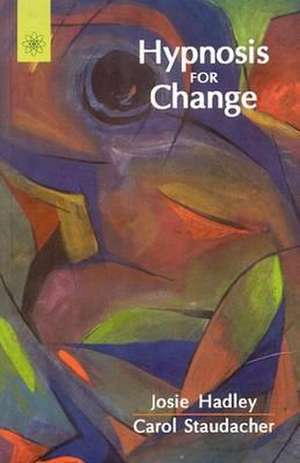 Hypnosis for Change de Josie Hadley