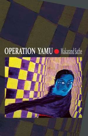 OPERATION YAMU de Makarand Sathe