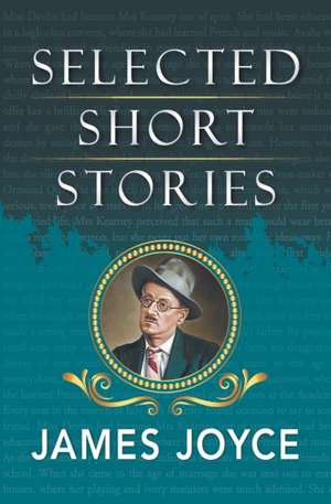 Selected Short Stories of James Joyce de James Joyce