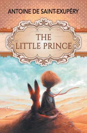 The Little Prince de Antoine de Saint-Exupéry