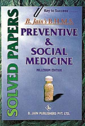 Preventive & Social Medicine (Solved Paper) de B. Jain