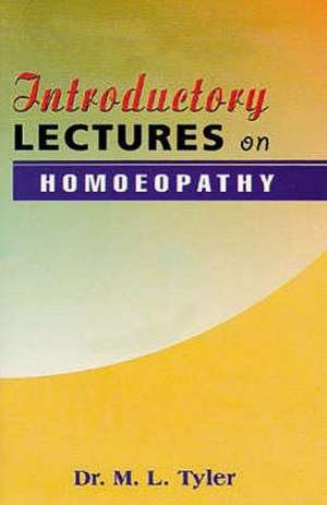 Introductory Lectures on Homoeopathy de M. L. Tyler